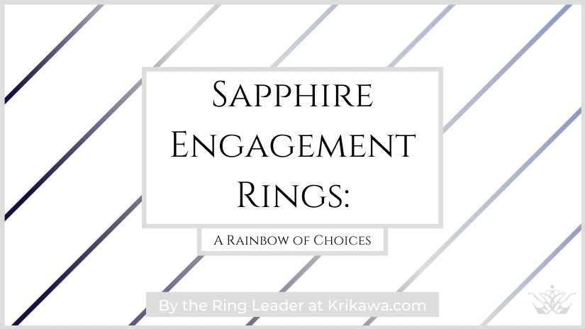 Sapphire Engagement Rings: A rainbow of choices