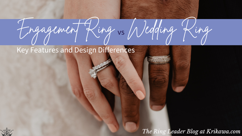 Engagement-Ring vs Wedding Ring Key Features and Design Differences blog image