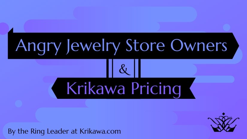 angry jewelry store owners and krikawa pricing